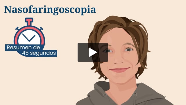 Resumen de 45 segundos: Nasofaringoscopia
